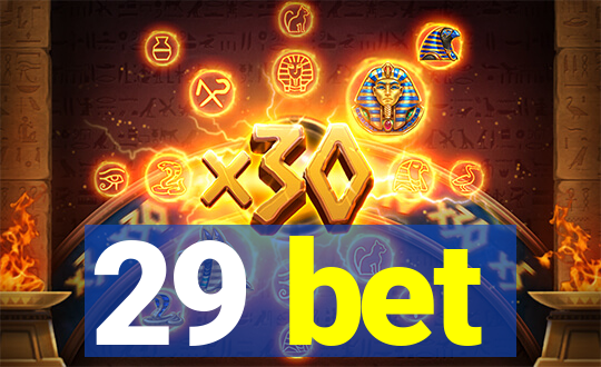 29 bet